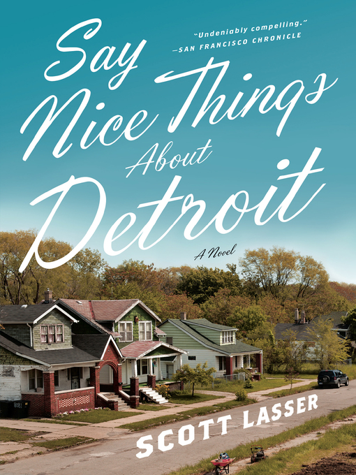 Title details for Say Nice Things About Detroit by Scott Lasser - Wait list